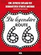 Die legend�re Route 66: Eine Zeitreise entlang der bekanntesten Strasse Amerikas