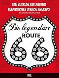 Legendaere Route 66: Eine Zeitreise entlang der bekanntesten Strassen Amerikas