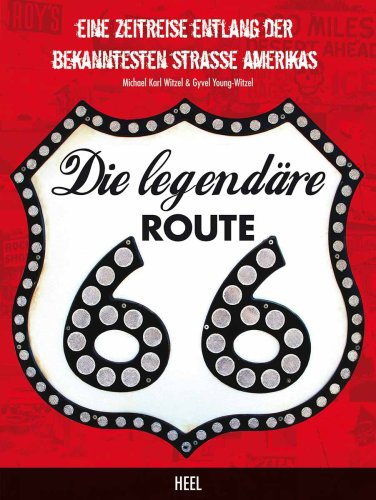 City Travel Guides Discounted  Bücher : Legendäre Route 66: Eine Zeitreise entlang der bekanntesten Strassen Amerikas