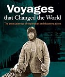 Voyages That Changed the World: The Great Journeys of Exploration and Discovery