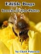 Edible Bugs - Insects on Our Plates