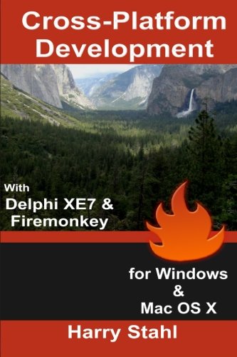 Cross-Platform Development with Delphi XE7 & Firemonkey for Windows & Mac OS X