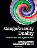 Gauge/Gravity Duality: Foundations and Applications