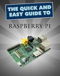 Raspberry Pi: User Guide (Quick and E...