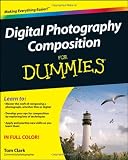 Digital Photography Composition For Dummies (For Dummies (Lifestyles Paperback))