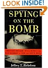 Spying on the Bomb: American Nuclear Intelligence from Nazi Germany to Iran and North Korea