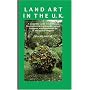 Land Art in the UK: A Complete Guide to Landscape, Environmental, Earthworks, Nature, Sculpture and Installation Art in the United Kingdom (Sculptors)