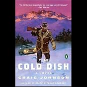 The Cold Dish: A Walt Longmire Mystery | [Craig Johnson]