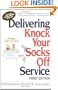 Delivering Knock Your Socks Off Service (Knock Your Socks Off Series)