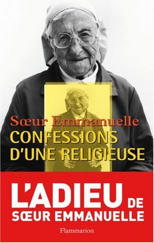 Soeur Emmanuelle : Confessions d une religieuse