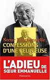 Soeur Emmanuelle : Confessions d'une religieuse