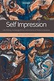 Self impression : Life-writing, autobiografiction, and the forms of modern literature