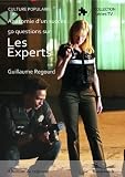 Anatomie d'un succès : 50 questions sur Les Experts (French Edition)