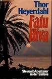 Fatu Hiva-Steinzeit Abenteuer in der S�dsee. Thor Heyerdahl. Bertelsmann o.J. 380 Seiten. reich bebildert - 