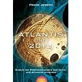 Atlantis und 2012: Warum die Prophezeihungen der Maya aus Atlantis stammen
