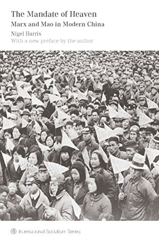 The Mandate of Heaven: Marx and Mao in modern China (IS Books)