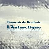 LAntarctique Et Autres Seances Electroniques Rue De Courcelles [VINYL]