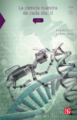 La ciencia nuestra de cada día, II: 2 (La Ciencia Para Todos) (Spanish Edition)