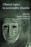 Clinical topics in personality disorder