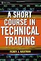 A Short Course in Technical Trading (Wiley Trading)