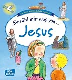 Erzähl mir was von Jesus: Das kleine Sachbuch Religion für Kinder