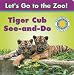 Tiger Cub See-and-Do - a Smithsonian Let's Go to the Zoo book (with easy-to-download e-book)