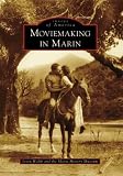 Search : Moviemaking in Marin (Images of America: California)