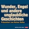 H&ouml;rbuch Wunder, Engel und andere unglaubliche Geschichten