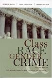Class, Race, Gender, and Crime: The Social Realities of Justice in America