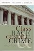 Class, Race, Gender, and Crime: The Social Realities of Justice in America