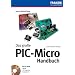 Das grosse PIC-Mikro Handbuch. Auf CD-ROM: MPLAB, PIC-Programme, Beispielcode (Franzis PC und Elektronik)