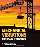 Mechanical Vibrations: Theory and Applications