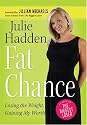 Fat Chance: Losing the Weight, Gaining My Worth