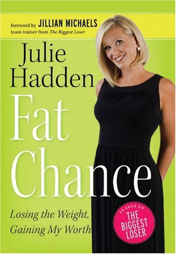 Fat Chance: Losing the Weight, Gaining My Worth