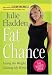 Fat Chance: Losing the Weight, Gaining My Worth