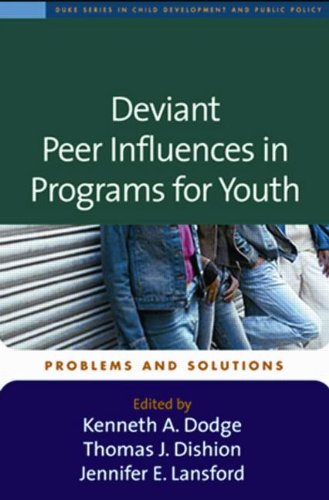 deviant peer influences in programs for youth problems and solutions duke series in child development and public