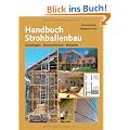 Handbuch Strohballenbau: Grundlagen, Konstruktionen, Beispiele