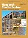 Handbuch Strohballenbau: Grundlagen, Konstruktionen, Beispiele