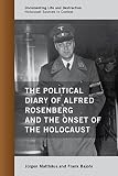 The political diary of Alfred Rosenberg and the onset of the Holocaust
