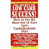 The Secret To Low Carb Success!: How to Get the Most Out of Your Low Carbohydrate Diet
