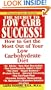 The Secret To Low Carb Success!: How to Get the Most Out of Your Low Carbohydrate Diet
