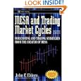 MESA and Trading Market Cycles: Forecasting and Trading Strategies from the Creator of MESA, 2nd Edition by John F. Ehlers