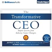 The Transformative CEO: Impact Lessons from Industry Game Changers | [Jeffrey J. Fox, Robert Reiss]