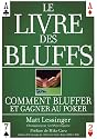 Le livre des bluffs : Comment bluffer et gagner au poker