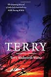 Terry: The Inspiring Story of a Little Girl's Survival as a POW During WWII