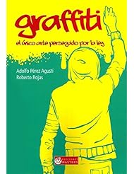 eBooks: Graffiti: El único Arte perseguido por la ley (Spanish Edition)