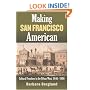 Making San Francisco American: Cultural Frontiers in the Urban West, 1846-1906