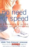 Buy : No Need for Speed: A Beginners Guide to the Joy of Running
