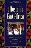 Music in East Africa: Experiencing Music, Expressing Culture (Global Music)