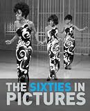 The Sixties in Pictures (In Pictures)